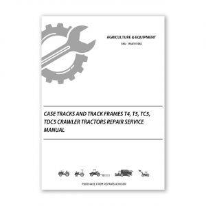 RA0315582_Case-Tracks-and-Track-Frames-T4-T5-Tc5-TDC5-Crawler-Tractors-Repair-Service-Manual