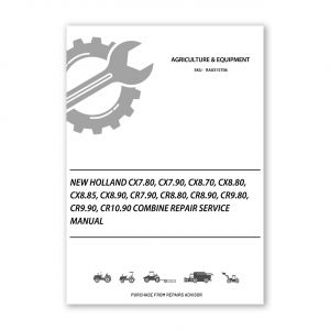 RA0315706_New-Holland-CX7-80-CX7-90-CX8-70-CX8-80-CX8-85-CX8-90-CR7-90-CR8-80-CR8-90-CR9-80-CR9-90-CR10-90-Combine-Repair-Service-Manual