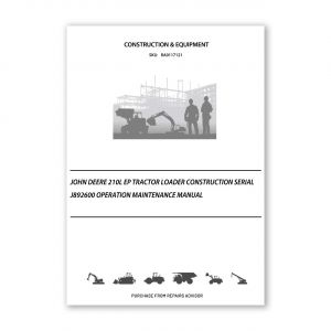RA0117121_John-Deere-210L-EP-Tractor-Loader-Construction-Serial-J892600-Operation-Maintenance-Manual