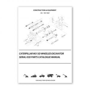 RA0118667_Caterpillar-M313D-Wheeled-Excavator-Serial-K3D-Parts-Catalogue-Manual