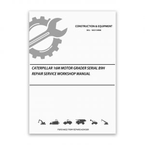 RA0134908_Caterpillar-16M-Motor-Grader-Serial-B9H-Repair-Service-Workshop-Manual