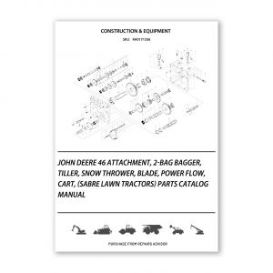 RA0171556_John-Deere-46-Attachment-2-Bag-Bagger-Tiller-Snow-Thrower-Blade-Power-Flow-Cart-Sabre-Lawn-Tractors-Parts-Catalog-Manual