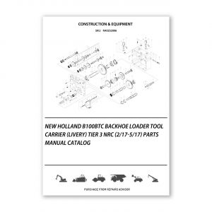 RA0252006_New-Holland-B100Btc-Backhoe-Loader-Tool-Carrier-Livery-Tier-3-Nrc-2-17-5-17-Parts-manual-catalog
