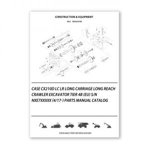 RA0253705_Case-Cx210D-Lc-Lr-Long-Carriage-Long-Reach-Crawler-Excavator-Tier-4B-Eu-S-N-Nxe7Xxxxx-4-17-Parts-manual-catalog