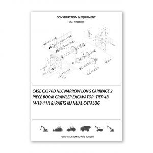 RA0253759_Case-Cx370D-Nlc-Narrow-Long-Carriage-2-Piece-Boom-Crawler-Excavator-Tier-4B-4-18-11-18-Parts-manual-catalog