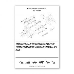 RA0253892_Case-70B-Poclain-Crawler-Excavator-S-N-12141-After-1-83-12-85-Parts-manual-catalog