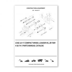 RA0254717_Case-221-F-Compact-Wheel-Loader-Hs-Zb-Tier-4-6-14-Parts-manual-catalog
