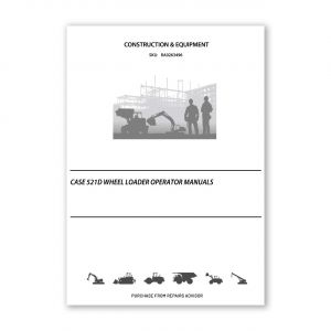 RA0263496_Case-521D-Wheel-Loader-operator-manuals