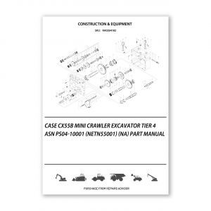 RA0264182_CASE-CX55B-MINI-CRAWLER-EXCAVATOR-TIER-4-ASN-PS04-10001-NETN55001-NA-Part-Manual