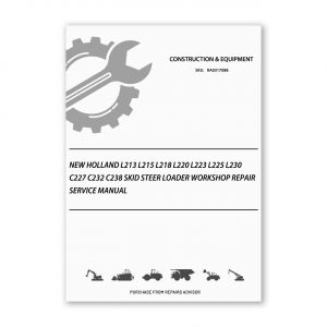 RA0317088_New-Holland-L213-L215-L218-L220-L223-L225-L230-C227-C232-C238-Skid-Steer-Loader-Workshop-Repair-Service-Manual