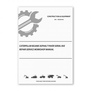 RA0320160_Caterpillar-Bg500E-Asphalt-Paver-Serial-B5E-Repair-Service-Workshop-Manual