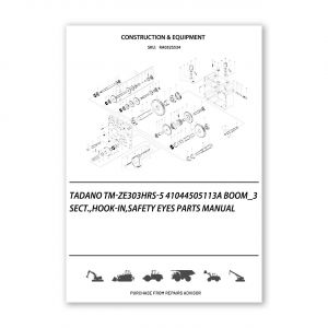 RA0325534_Tadano-Tm-Ze303Hrs-5-41044505113A-Boom_3-Sect-Hook-In-Safety-Eyes-Parts-manual