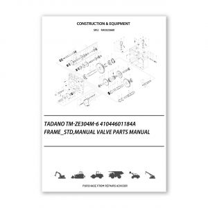 RA0325660_Tadano-Tm-Ze304M-6-41044601184A-Frame_Std-Manual-Valve-Parts-manual