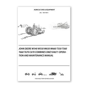 RA0144671_John-Deere-W540-W550-W650-W660-T550-T560-T660-T670-C670-Combines-OMZ104671-Operation-and-Maintenance-manual